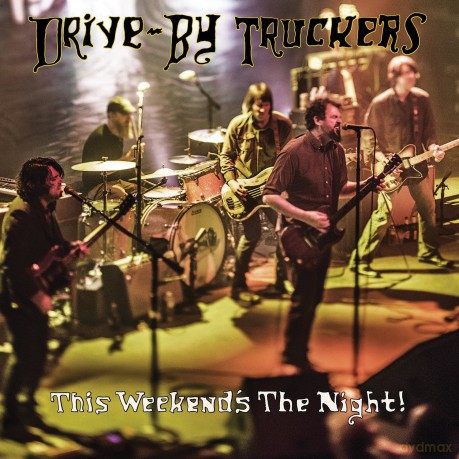 Drive-By Truckers: This Weekend's The Night [2xWinyl]