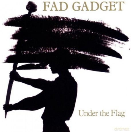 Fad Gadget: Under the Flag [CD]