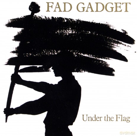 Fad Gadget: Under the Flag [CD]