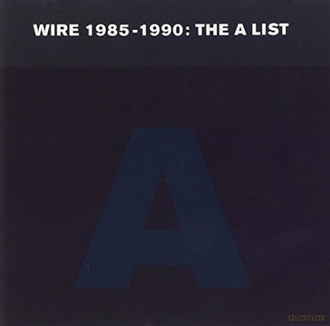 Wire: Wire 1985-1990 The A List [CD]