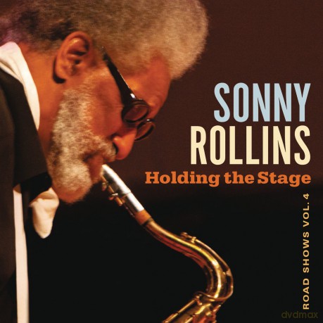 Sonny Rollins: Holding the Stage (Road Shows, vol. 4) [CD]