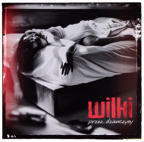 Wilki: Przez Dziewczyny [CD]