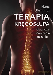 Terapia kręgosłupa. Diagnoza, ćwiczenia, leczenie - Hans Kemnitz [KSIĄŻKA]