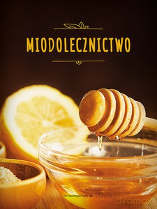Miodolecznictwo [KSIĄŻKA]