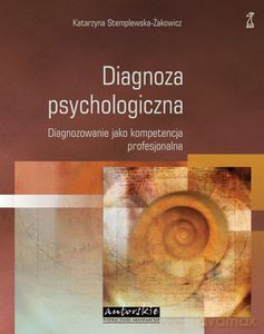Diagnoza psychologiczna. Diagnozowanie jako kompetencja profesjonalna - Katarzyna Stemplewska-Żakowicz (twarda) [KSIĄŻKA]