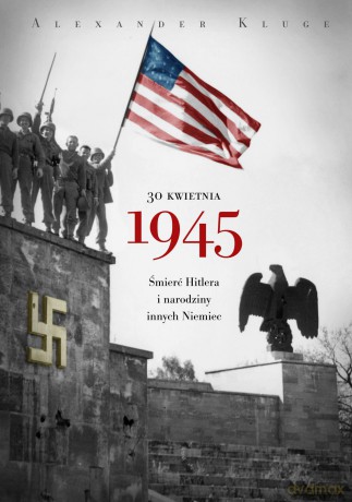 30 kwietnia 1945 - Alexander Kluge (twarda) [KSIĄŻKA]