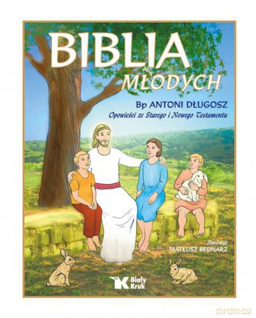 Biblia młodych - Antoni Długosz (twarda) [KSIĄŻKA]