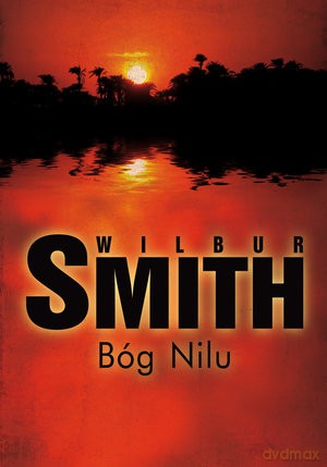 Bóg Nilu cykle egipski - Wilbur Smith [KSIĄŻKA]