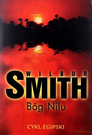 Bóg Nilu cykle egipski - Wilbur Smith [KSIĄŻKA]