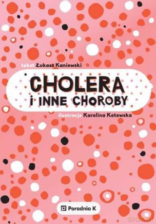 Cholera i inne choroby - Łukasz Kaniewski (twarda) [KSIĄŻKA]