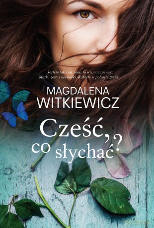 Cześć co słychać - Magdalena Witkiewicz [KSIĄŻKA]