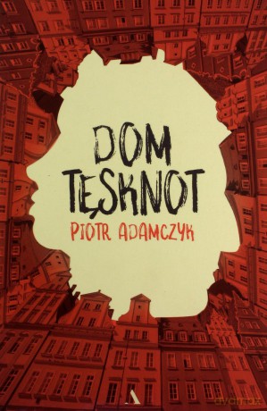 Dom tęsknot - Piotr Adamczyk [KSIĄŻKA]