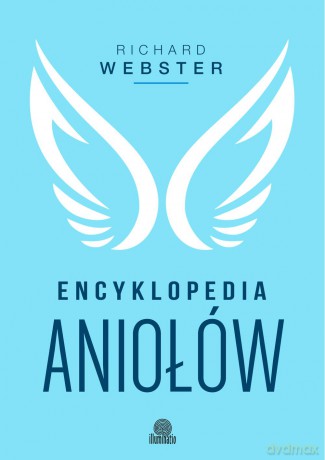 Encyklopedia aniołów - Richard Webster [KSIĄŻKA]