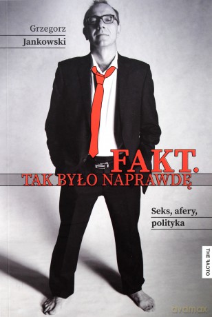Fakt. Tak było naprawdę - Jankowski Grzegorz [KSIĄŻKA]