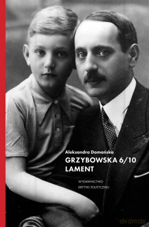 Grzybowska 6/10 lament - Aleksandra Domańska [KSIĄŻKA]