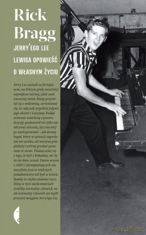 Jerryego Lee Lewisa opowieść o własnym życiu - Rick Bragg (twarda) [KSIĄŻKA]