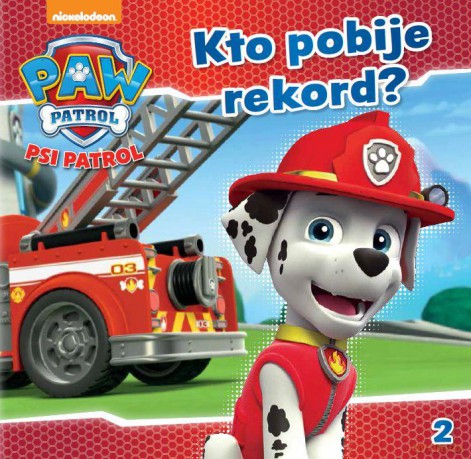 Kto pobije rekord. Psi patrol [KSIĄŻKA]