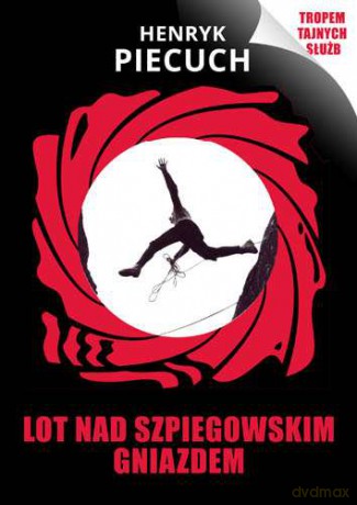 Lot nad szpiegowskim gniazdem - Henryk Piecuch [KSIĄŻKA]