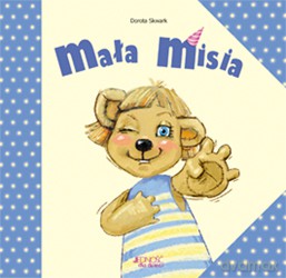 Mała misia - Dorota Skwark (twarda) [KSIĄŻKA]