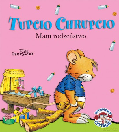 Mam rodzeństwo Tupcio Chrupcio - Eliza Piotrowska [KSIĄŻKA]