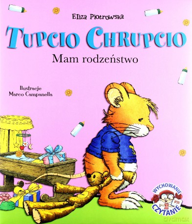 Mam rodzeństwo Tupcio Chrupcio - Eliza Piotrowska [KSIĄŻKA]
