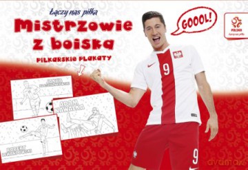 Mistrzowie z boiska. Piłkarskie plakaty. Łączy nas piłka PZPN [KSIĄŻKA]