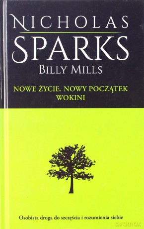 Nowe życie. Nowy początek Wokini - Nicholas Sparks, Billy Mills (twarda) [KSIĄŻKA]