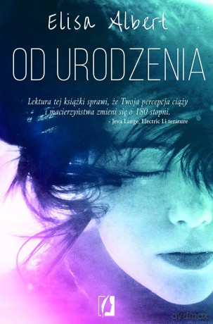 Od urodzenia - Elisa Albert [KSIĄŻKA]
