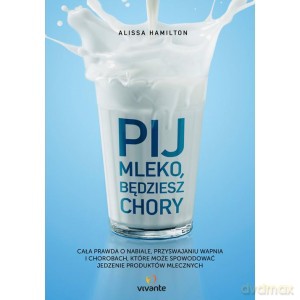 Pij mleko, będziesz chory - Alissa Hamilton [KSIĄŻKA]