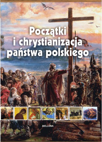 Początki i chrystianizacja państwa Polskiego - Iwona Kienzler (twarda) [KSIĄŻKA]