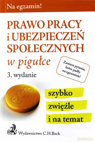 Prawo pracy i ubezpieczeń społecznych w pigułce [KSIĄŻKA]