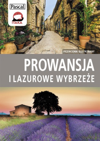Prowansja i Lazurowe Wybrzeże. Przewodnik ilustrowany 2016 [KSIĄŻKA]