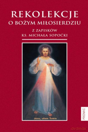 Rekolekcje o Bożym miłosierdziu - Michał Sopoćko [KSIĄŻKA]