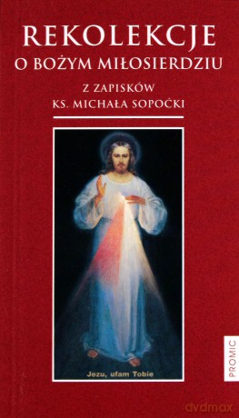 Rekolekcje o Bożym miłosierdziu - Michał Sopoćko [KSIĄŻKA]