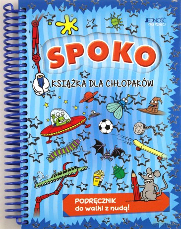 Spoko książka dla chłopaków. Podręcznik do walki z nudą (twarda) [KSIĄŻKA]