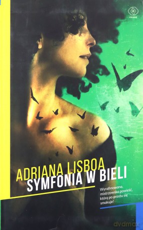 Symfonia w bieli - Adriana Lisboa [KSIĄŻKA]