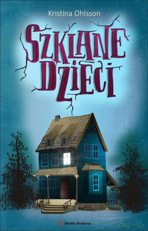 Szklane dzieci - Kristina Ohlsson (twarda) [KSIĄŻKA]