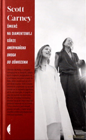 Śmierć na diamentowej górze. Amerykańska droga do oświecenia - Scott Carney (twarda) [KSIĄŻKA]