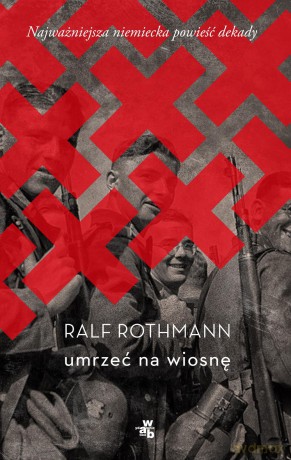 Umrzeć na wiosnę - Ralf Rothmann (twarda) [KSIĄŻKA]