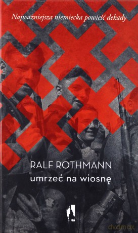 Umrzeć na wiosnę - Ralf Rothmann (twarda) [KSIĄŻKA]