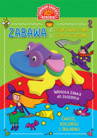 Zabawa z czarownicami i czarodziejami. Ćwicz koloruj i składaj [KSIĄŻKA]