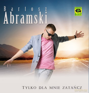 Bartosz Abramski: Tylko dla mnie zatańcz [CD]