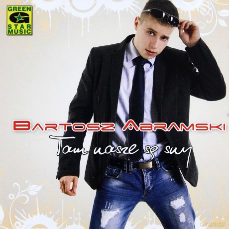 Bartosz Abramski: Tam nasze są sny [CD]