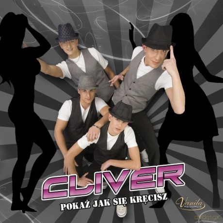 Cliver: Pokaż Jak Się Kręcisz [CD]