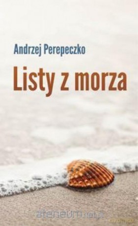 Listy z morza - Andrzej Perepeczko [KSIĄŻKA]