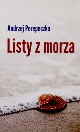 Listy z morza - Andrzej Perepeczko [KSIĄŻKA]