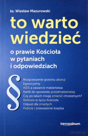 To warto wiedzieć. O prawie Kościoła w pytaniach i odpowiedziach - Wiesław Mazurowski [KSIĄŻKA]