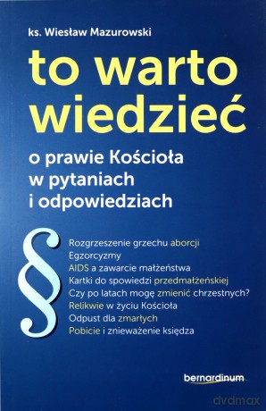 To warto wiedzieć. O prawie Kościoła w pytaniach i odpowiedziach - Wiesław Mazurowski [KSIĄŻKA]