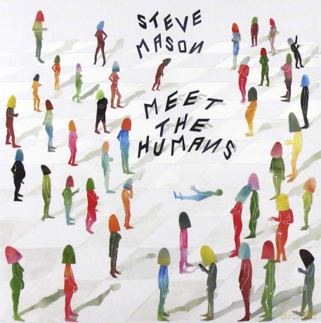 Steve Mason: Meet The Humans [CD]