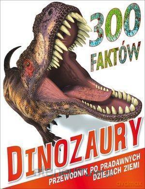 300 faktów. Dinozaury - Steve Parker, Rupert Matthews [KSIĄŻKA]